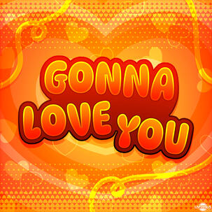 Gonna Love You